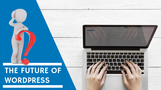 The future of WordPress